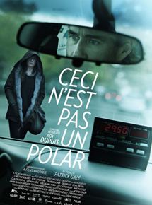 Affiche du film Ceci n’est pas un polar (2014) de Patrick Gazé. Voir Ceci n’est pas un polar en streaming / torrent sur meilleurs-films.fr