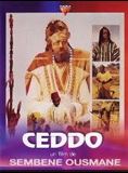 Affiche du film Ceddo (1976) de Ousmane Sembene Affiche du film Ceddo (1976) de Ousmane Sembene. Voir Ceddo en streaming / torrent sur meilleurs-films.fr