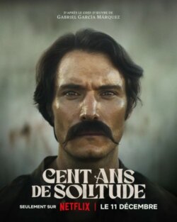 Affiche de la série Cent ans de solitude (2024) de Alex Garcia Lopez & Laura Mora.