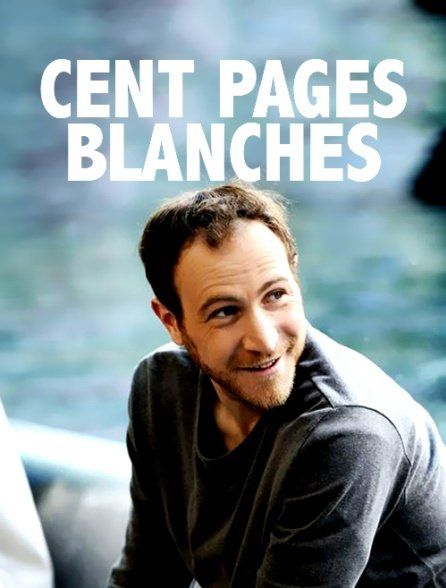Affiche du film Cent pages blanches (2012) de Laurent Jaoui. Voir Cent pages blanches en streaming / torrent sur meilleurs-films.fr