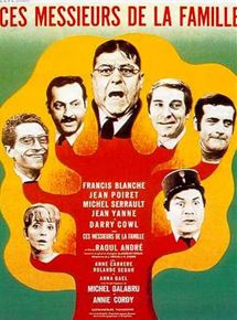 Affiche du film Ces messieurs de la famille (1967) de Raoul André. Voir Ces messieurs de la famille en streaming / torrent sur meilleurs-films.fr