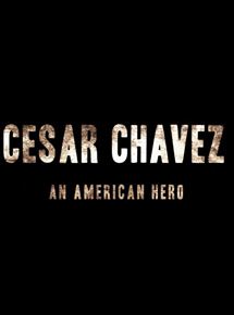 Affiche du film Cesar Chavez: An American Hero (2014) de Diego Luna. Voir Cesar Chavez: An American Hero en streaming / torrent sur meilleurs-films.fr