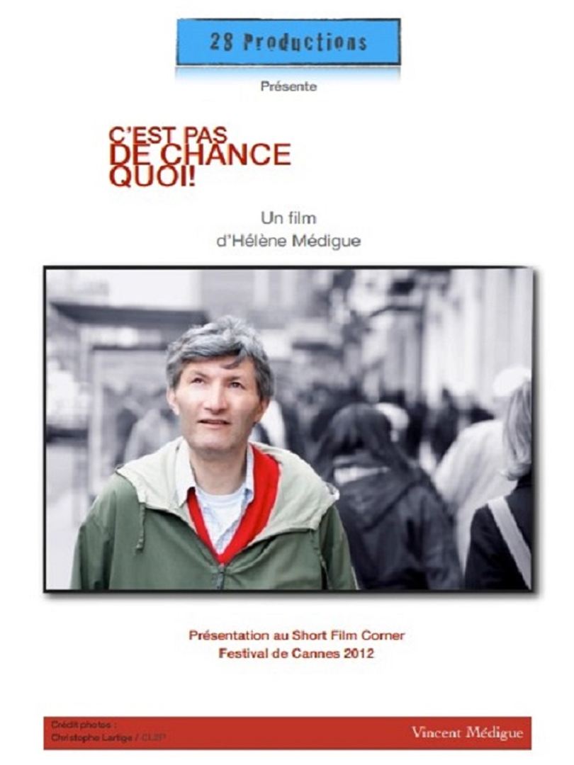 Affiche du court métrage C’est pas de chance quoi ! (2012) de Hélène Medigue. Voir C’est pas de chance quoi ! en streaming / torrent sur meilleurs-films.fr