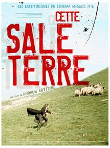 Affiche du film Cette sale terre (2003) de Andrew Kötting. Voir Cette sale terre en streaming / torrent sur meilleurs-films.fr