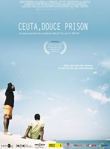 Affiche du film Ceuta, douce prison (2012) de Jonathan Millet,Loïc H. Rechi,. Voir Ceuta, douce prison en streaming / torrent sur meilleurs-films.fr