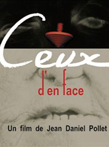 Affiche du film Ceux d’en face (2000) de Jean-Daniel Pollet. Voir Ceux d’en face en streaming / torrent sur meilleurs-films.fr