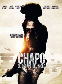 Affiche du film Chapo: El Escape Del Siglo (2016) de Axel Uriegas. Voir Chapo: El Escape Del Siglo en streaming / torrent sur meilleurs-films.fr
