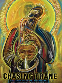 Affiche du film Chasing Trane: The John Coltrane Documentary (2016) de John Scheinfeld. Voir Chasing Trane: The John Coltrane Documentary en streaming / torrent sur meilleurs-films.fr