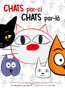 Affiche du film Chats par-ci, Chats par-là (2019) de Fabrice Luang-Vija,Emilie Pigeard,. Voir Chats par-ci, Chats par-là en streaming / torrent sur meilleurs-films.fr