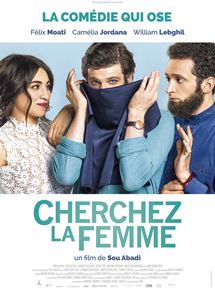 Affiche du film Cherchez la femme (2017) de Sou Abadi. Voir Cherchez la femme en streaming / torrent sur meilleurs-films.fr