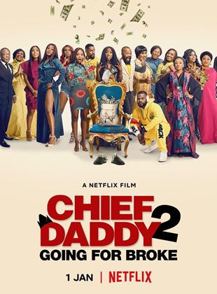 Affiche du film Chief Daddy 2 : Le tout pour le tout (2022) de Niyi Akinmolayan. Voir Chief Daddy 2 : Le tout pour le tout en streaming / torrent sur meilleurs-films.fr