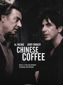 Affiche du film Chinese coffee (2000) de Al Pacino Affiche du film Chinese coffee (2000) de Al Pacino. Voir Chinese coffee en streaming / torrent sur meilleurs-films.fr