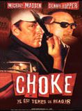 Affiche du film Choke (2001) de John Sjogren. Voir Choke en streaming / torrent sur meilleurs-films.fr