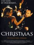 Affiche du film Christmas (2001) de Abel Ferrara Affiche du film Christmas (2001) de Abel Ferrara. Voir Christmas en streaming / torrent sur meilleurs-films.fr