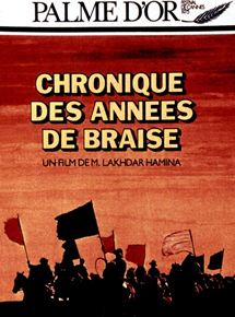 Affiche du film Chronique des années de braise (1975) de Mohammed Lakhdar-Hamina. Voir Chronique des années de braise en streaming / torrent sur meilleurs-films.fr