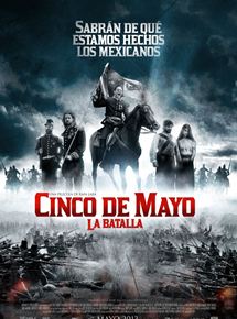 Affiche du film Cinco De Mayo: La batalla (2013) de Rafael Lara. Voir Cinco De Mayo: La batalla en streaming / torrent sur meilleurs-films.fr