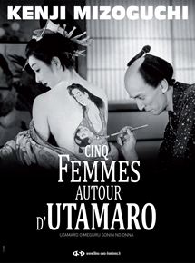Affiche du film Cinq femmes autour d’Utamaro (1946) de Kenji Mizoguchi Affiche du film Cinq femmes autour d’Utamaro (1946) de Kenji Mizoguchi. Voir Cinq femmes autour d’Utamaro en streaming / torrent sur meilleurs-films.fr