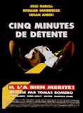Affiche du film Cinq minutes de détente (1999) de Tomas Romero Affiche du film Cinq minutes de détente (1999) de Tomas Romero. Voir Cinq minutes de détente en streaming / torrent sur meilleurs-films.fr