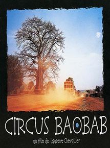 Affiche du film Circus Baobab (2000) de Laurent Chevallier. Voir Circus Baobab en streaming / torrent sur meilleurs-films.fr
