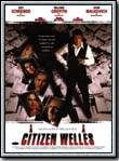 Affiche du film Citizen Welles (1999) de Benjamin Ross Affiche du film Citizen Welles (1999) de Benjamin Ross. Voir Citizen Welles en streaming / torrent sur meilleurs-films.fr