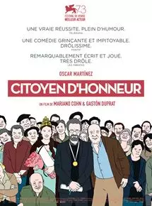 Affiche du film Citoyen d’honneur (2017) de Gastón Duprat. Voir Citoyen d’honneur en streaming / torrent sur meilleurs-films.fr
