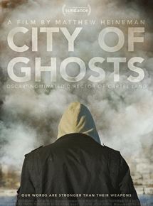 Affiche du film City of Ghosts (2017) de Matthew Heineman. Voir City of Ghosts en streaming / torrent sur meilleurs-films.fr