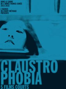 Affiche du film Claustrophobia 5 films courts sud coréens (2015) de Chun-kyu Park,Moon Byoung-gon,Hyun-Sung Moon Affiche du film Claustrophobia 5 films courts sud coréens (2015) de Chun-kyu Park,Moon Byoung-gon,Hyun-Sung Moon. Voir Claustrophobia 5 films courts sud coréens en streaming / torrent sur meilleurs-films.fr