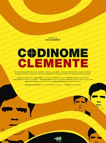 Affiche du film Codinome Clemente (2017) de Affiche du film Codinome Clemente (2017) de . Voir Codinome Clemente en streaming / torrent sur meilleurs-films.fr