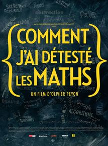 Affiche du film Comment j’ai détesté les Maths (2013) de Olivier Peyon. Voir Comment j’ai détesté les Maths en streaming / torrent sur meilleurs-films.fr