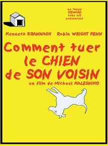 Affiche du film Comment tuer le chien de son voisin (2000) de Michael Kalesniko Affiche du film Comment tuer le chien de son voisin (2000) de Michael Kalesniko. Voir Comment tuer le chien de son voisin en streaming / torrent sur meilleurs-films.fr
