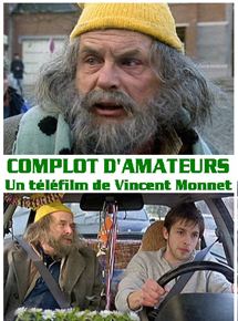 Affiche du film Complot d’amateurs (2008) de Vincent Monnet. Voir Complot d’amateurs en streaming / torrent sur meilleurs-films.fr