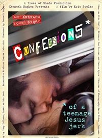 Affiche du film Confessions Of A Teenage Jesus Jerk (2017) de Eric Stoltz. Voir Confessions Of A Teenage Jesus Jerk en streaming / torrent sur meilleurs-films.fr