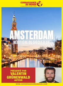 Affiche du film Connaissance du Monde : Amsterdam, héritière du siècle dor (2019) de Sébastien Lefebvre (III),Stanislas Valroff,. Voir Connaissance du Monde : Amsterdam, héritière du siècle dor en streaming / torrent sur meilleurs-films.fr