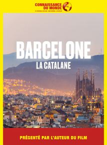 Affiche du film Connaissance du monde : Barcelone, la Catalane (2019) de Stanislas Valroff,Sébastien Lefebvre (III),. Voir Connaissance du monde : Barcelone, la Catalane en streaming / torrent sur meilleurs-films.fr