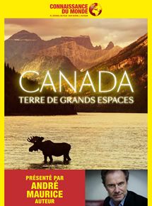 Affiche du film Connaissance du Monde : Canada, terre de grands espaces (2019) de André Maurice. Voir Connaissance du Monde : Canada, terre de grands espaces en streaming / torrent sur meilleurs-films.fr