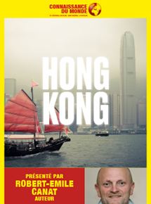 Affiche du film Connaissance du monde : Hong-Kong (2019) de Robert-Emile Canat. Voir Connaissance du monde : Hong-Kong en streaming / torrent sur meilleurs-films.fr