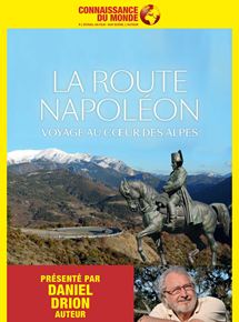 Affiche du film Connaissance du Monde : La route Napoléon, voyage au cur des Alpes (2016) de Daniel Drion. Voir Connaissance du Monde : La route Napoléon, voyage au cur des Alpes en streaming / torrent sur meilleurs-films.fr