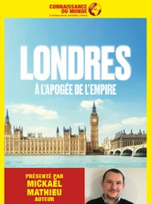Affiche du film Connaissance du monde : Londres, à l’apogée de l’Empire (2019) de Sébastien Lefebvre (III). Voir Connaissance du monde : Londres, à l’apogée de l’Empire en streaming / torrent sur meilleurs-films.fr