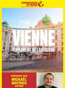 Affiche du film Connaissance du Monde : Vienne, firmament de lAutriche (2019) de Sébastien Lefebvre (III),Stanislas Valroff,. Voir Connaissance du Monde : Vienne, firmament de lAutriche en streaming / torrent sur meilleurs-films.fr