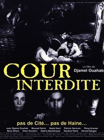 Affiche du film Cour interdite (1998) de Djamel Ouahab Affiche du film Cour interdite (1998) de Djamel Ouahab. Voir Cour interdite en streaming / torrent sur meilleurs-films.fr