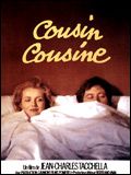 Affiche du film Cousin, Cousine (1975) de Jean-Charles Tacchella Affiche du film Cousin, Cousine (1975) de Jean-Charles Tacchella. Voir Cousin, Cousine en streaming / torrent sur meilleurs-films.fr