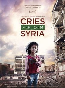 Affiche du film Cries from Syria (2017) de Evgeny Afineevsky. Voir Cries from Syria en streaming / torrent sur meilleurs-films.fr