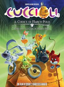 Affiche du film Cuccioli e il codice di Marco Polo (2010) de Sergio Manfio. Voir Cuccioli e il codice di Marco Polo en streaming / torrent sur meilleurs-films.fr
