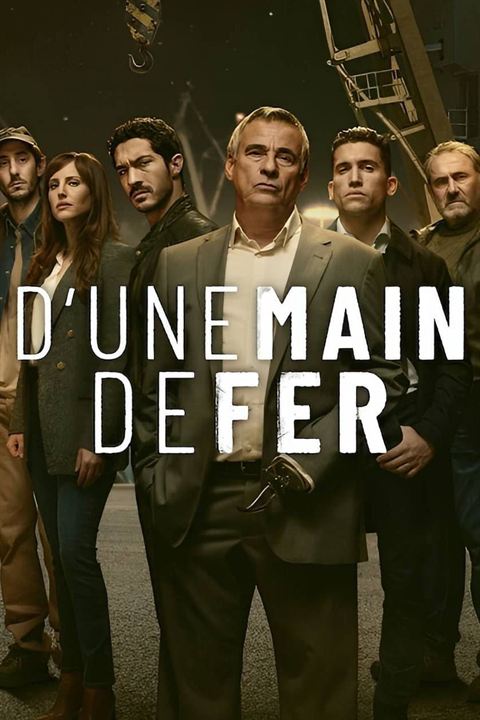 Affiche de la série D’une main de fer (2024) de . Voir D’une main de fer en streaming / torrent sur meilleurs-films.fr