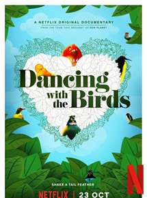 Affiche du film Dancing With The Birds (2019) de Alastair Fothergill,Mark Linfield, Affiche du film Dancing With The Birds (2019) de Alastair Fothergill,Mark Linfield,. Voir Dancing With The Birds en streaming / torrent sur meilleurs-films.fr