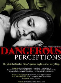 Affiche du film Dangerous Perceptions (2005) de Randy Vasquez,Dawn Grabowski,. Voir Dangerous Perceptions en streaming / torrent sur meilleurs-films.fr