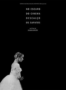 Affiche du film Dans lobscurité du cinéma jenlève mes chaussures (2016) de Claudia Varejão. Voir Dans lobscurité du cinéma jenlève mes chaussures en streaming / torrent sur meilleurs-films.fr