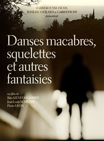 Affiche du film Danses Macabres, Squelettes Et Autres Fantaisies (2019) de Pierre Léon,Rita Azevedo Gomes,Jean-Louis Schefer. Voir Danses Macabres, Squelettes Et Autres Fantaisies en streaming / torrent sur meilleurs-films.fr