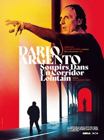 Affiche du film Dario Argento: Soupirs Dans Un Corridor Lointain (2019) de Jean-Baptiste Thoret. Voir Dario Argento: Soupirs Dans Un Corridor Lointain en streaming / torrent sur meilleurs-films.fr