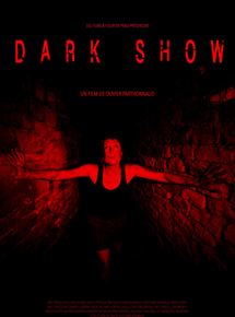 Affiche du film Dark Show (2016) de Olivier Parthonnaud. Voir Dark Show en streaming / torrent sur meilleurs-films.fr